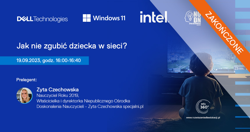 Webinar: “Jak nie zgubić dziecka w sieci. Rozwój, edukacja i bezpieczeństwo w cyfrowym świecie”