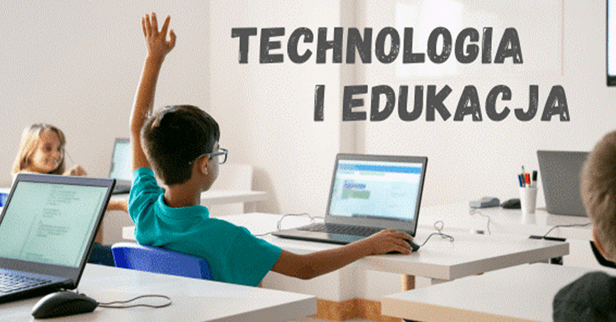 Wydarzenie: „Technologia i Edukacja”