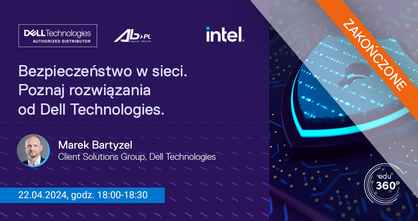 Webinar Bezpieczeństwo w sieci. Poznaj rozwiązania od Dell Technologies